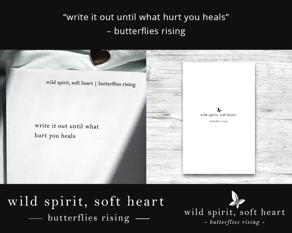 write it out until what hurt you heals