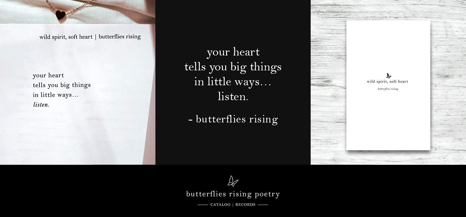 your heart tells you big things in little ways… listen