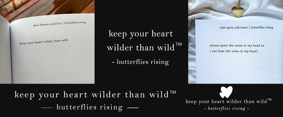 keep your heart wilder than wild