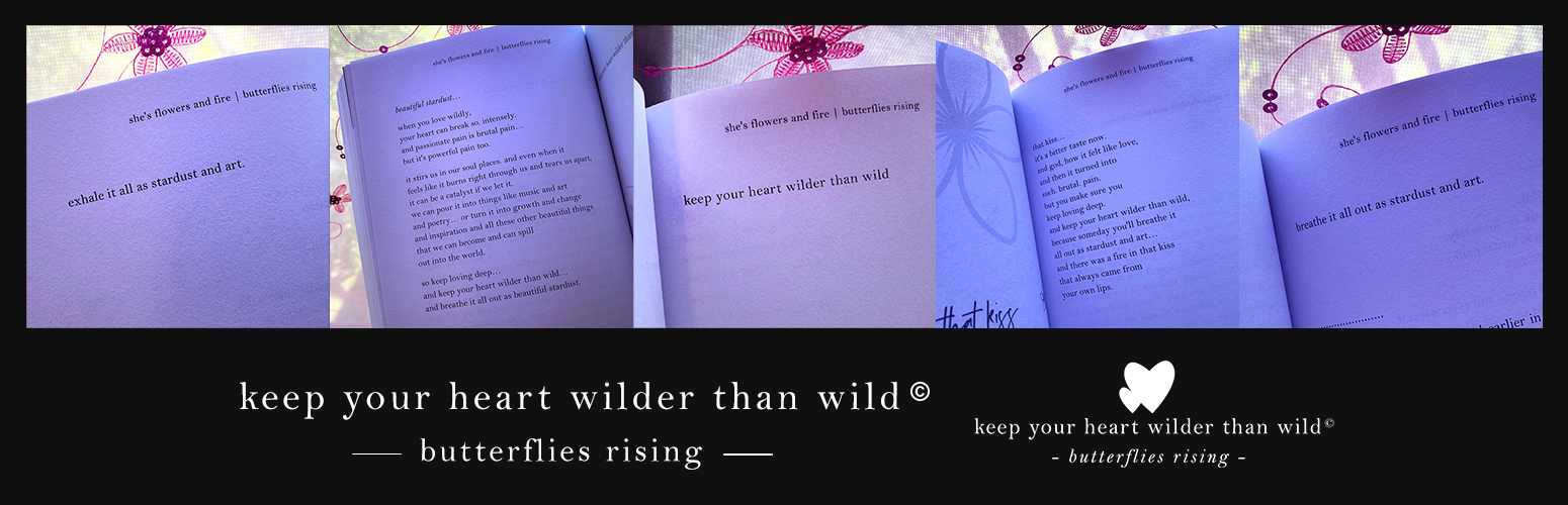 keep your heart wilder than wild - butterflies rising quote and poems