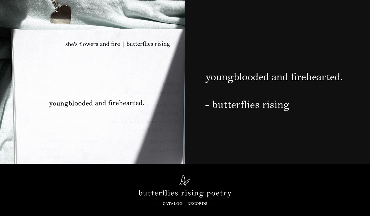 youngblooded and firehearted